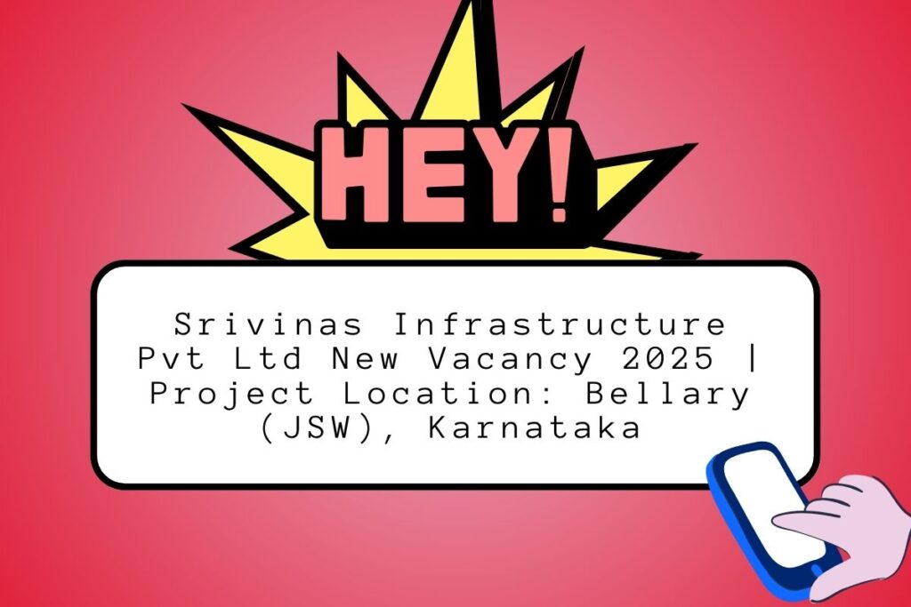 Srivinas Infrastructure Pvt Ltd New Vacancy 2025